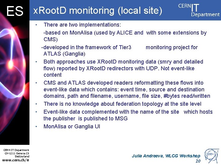 ES x. Root. D monitoring (local site) • • • CERN IT Department CH-1211