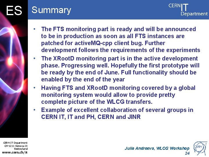 ES Summary • The FTS monitoring part is ready and will be announced to