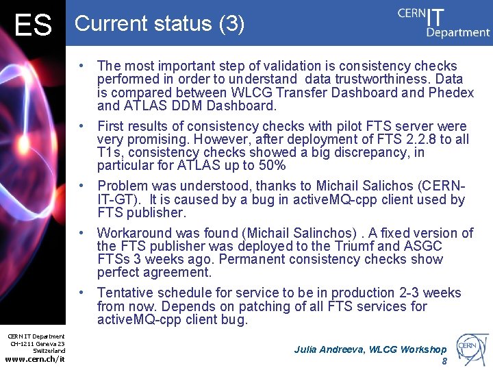 ES Current status (3) • The most important step of validation is consistency checks