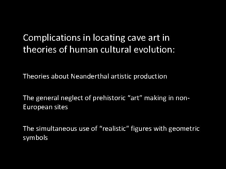 Complications in locating cave art in theories of human cultural evolution: Theories about Neanderthal