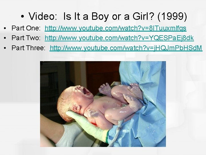 • Video: Is It a Boy or a Girl? (1999) • Part One: