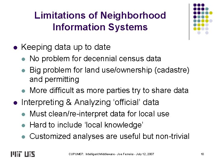 Limitations of Neighborhood Information Systems l Keeping data up to date l l No