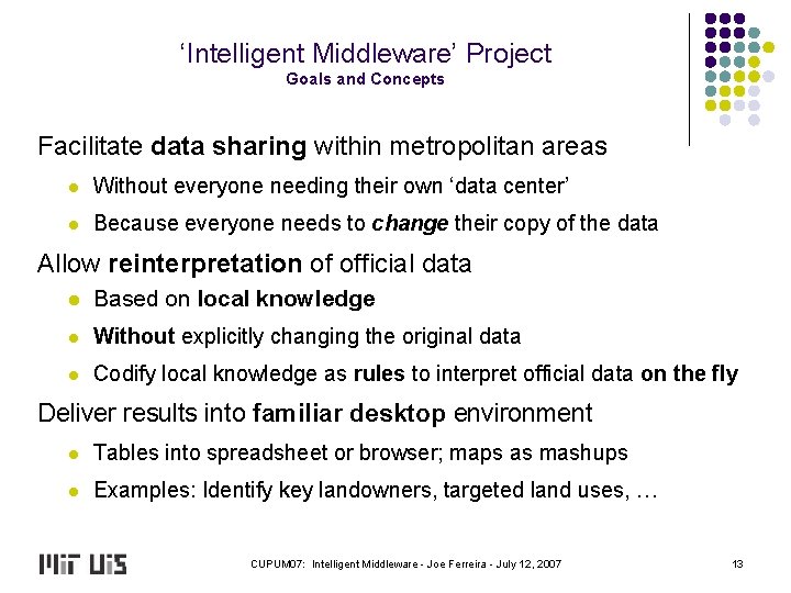 ‘Intelligent Middleware’ Project Goals and Concepts Facilitate data sharing within metropolitan areas l Without
