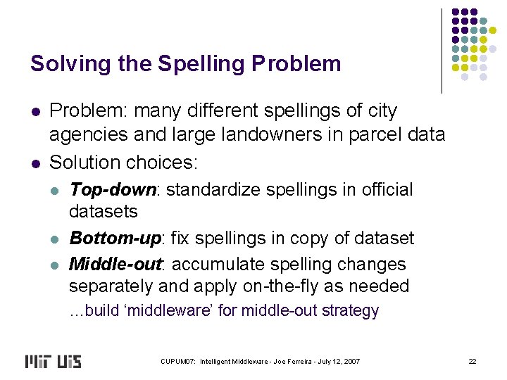 Solving the Spelling Problem l l Problem: many different spellings of city agencies and