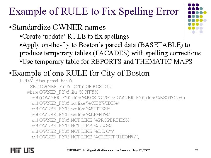 Example of RULE to Fix Spelling Error • Standardize OWNER names • Create ‘update’