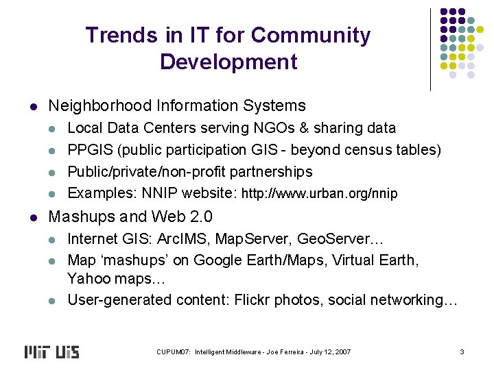 Trends in IT for Community Development l Neighborhood Information Systems l l l Local