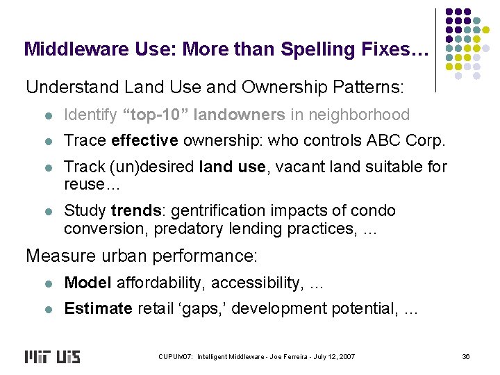 Middleware Use: More than Spelling Fixes… Understand Land Use and Ownership Patterns: l Identify