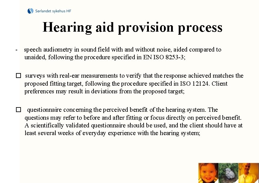 Hearing aid provision process - speech audiometry in sound field with and without noise,