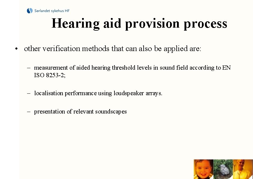 Hearing aid provision process • other verification methods that can also be applied are: