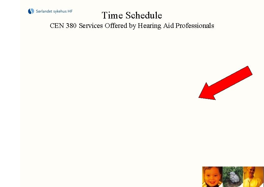 Time Schedule CEN 380 Services Offered by Hearing Aid Professionals 