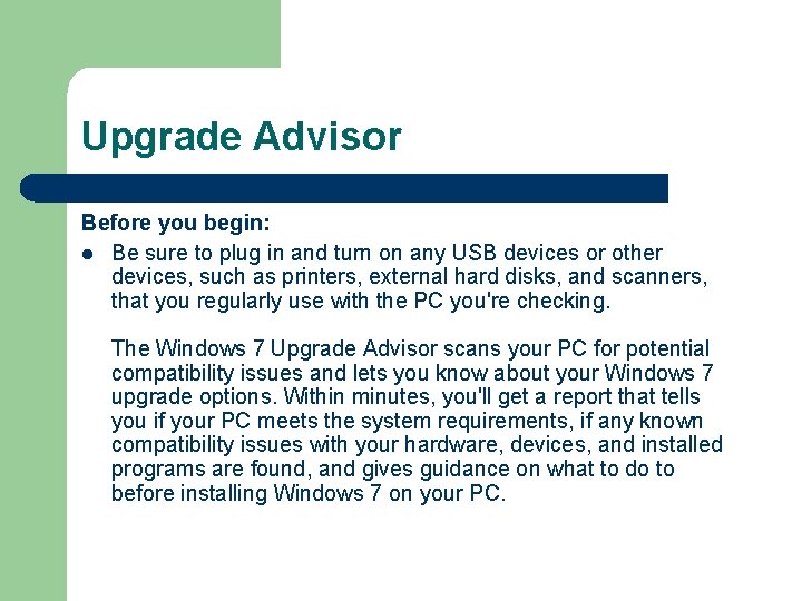 Upgrade Advisor Before you begin: l Be sure to plug in and turn on