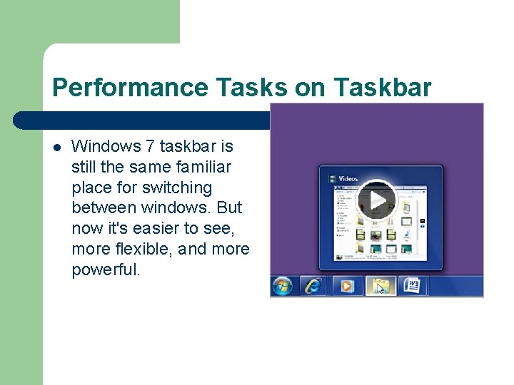 Performance Tasks on Taskbar l Windows 7 taskbar is still the same familiar place