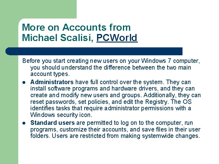 More on Accounts from Michael Scalisi, PCWorld Before you start creating new users on