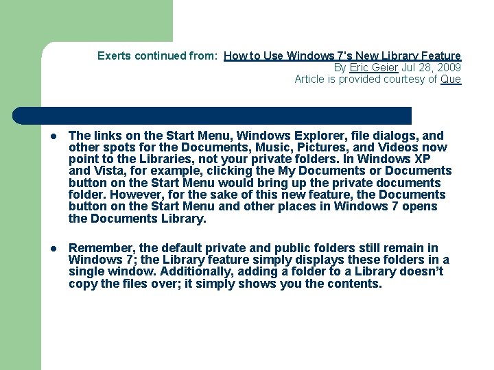 Exerts continued from: How to Use Windows 7's New Library Feature By Eric Geier