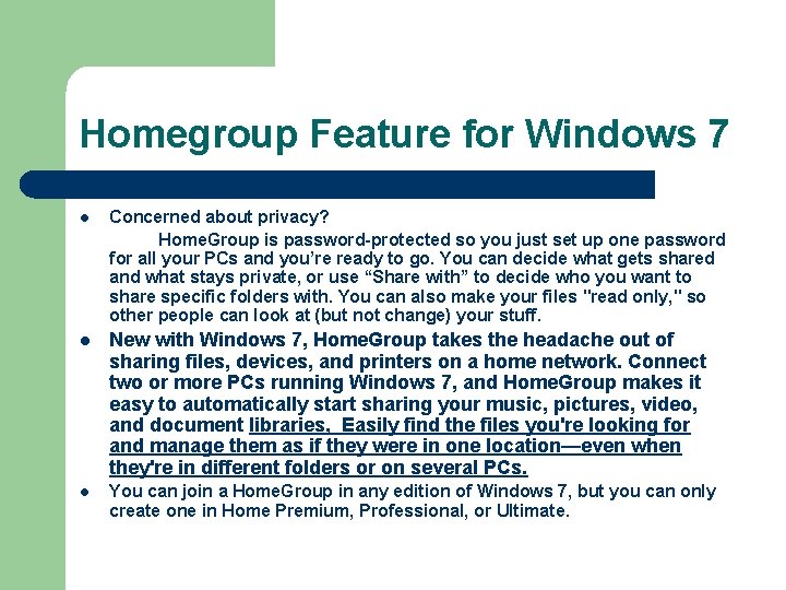 Homegroup Feature for Windows 7 l Concerned about privacy? Home. Group is password-protected so