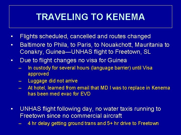 TRAVELING TO KENEMA • • • Flights scheduled, cancelled and routes changed Baltimore to