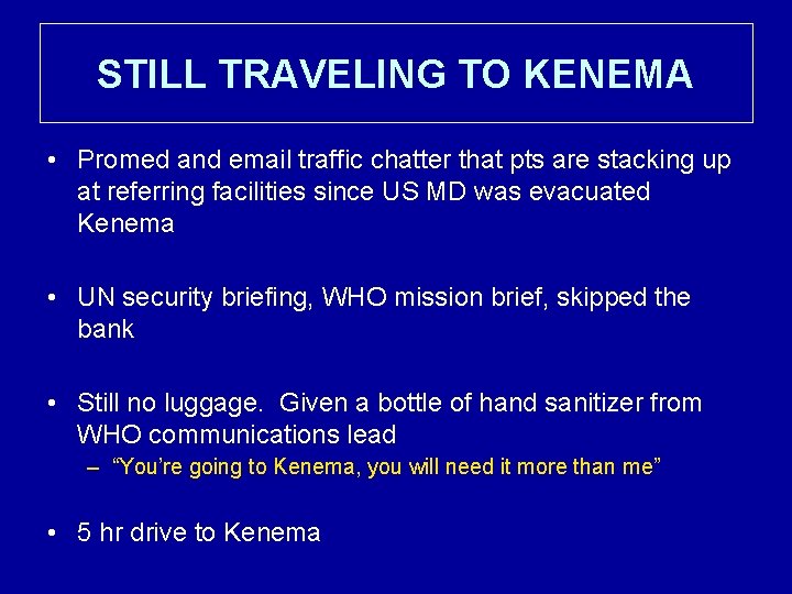 STILL TRAVELING TO KENEMA • Promed and email traffic chatter that pts are stacking