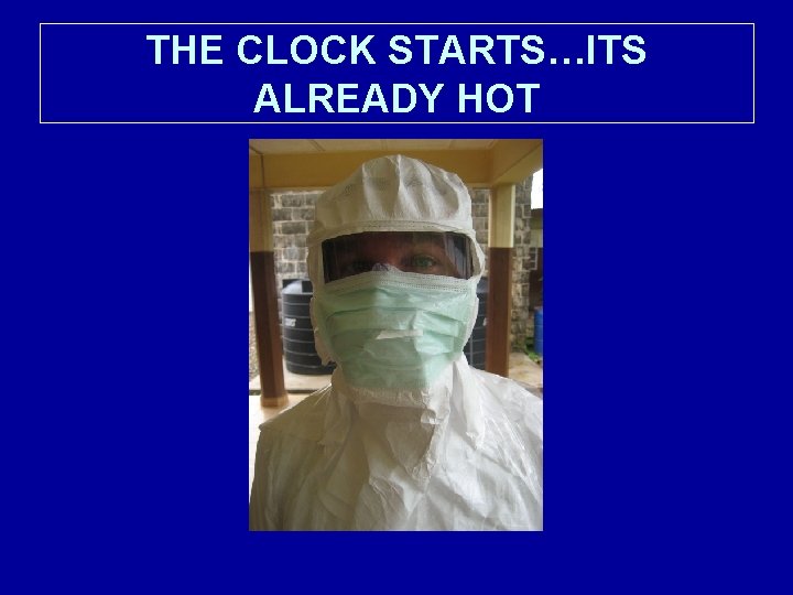 THE CLOCK STARTS…ITS ALREADY HOT 