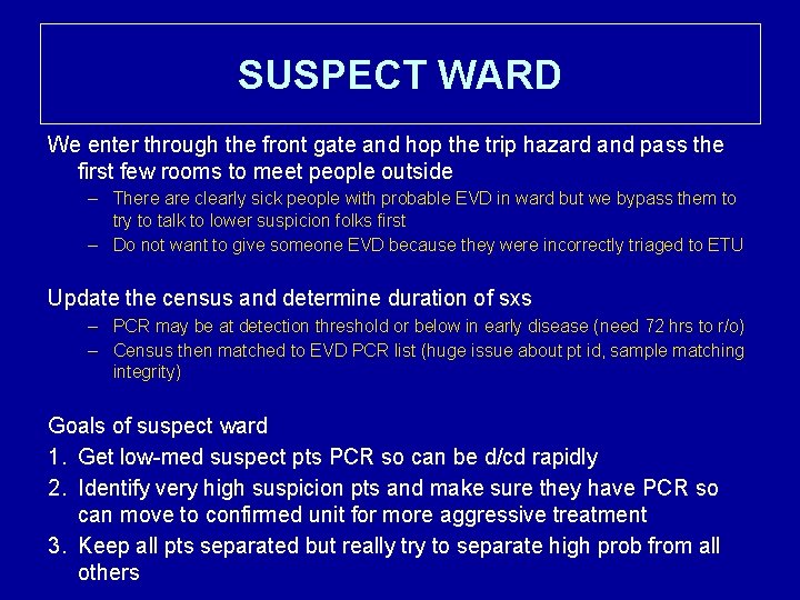SUSPECT WARD We enter through the front gate and hop the trip hazard and