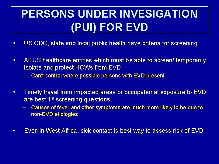 PERSONS UNDER INVESIGATION (PUI) FOR EVD • US CDC, state and local public health