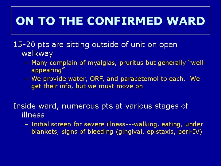 ON TO THE CONFIRMED WARD 15 -20 pts are sitting outside of unit on