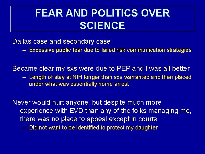 FEAR AND POLITICS OVER SCIENCE Dallas case and secondary case – Excessive public fear