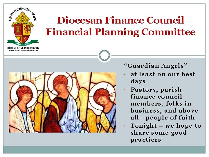 Diocesan Finance Council Financial Planning Committee “Guardian Angels” • at least on our best