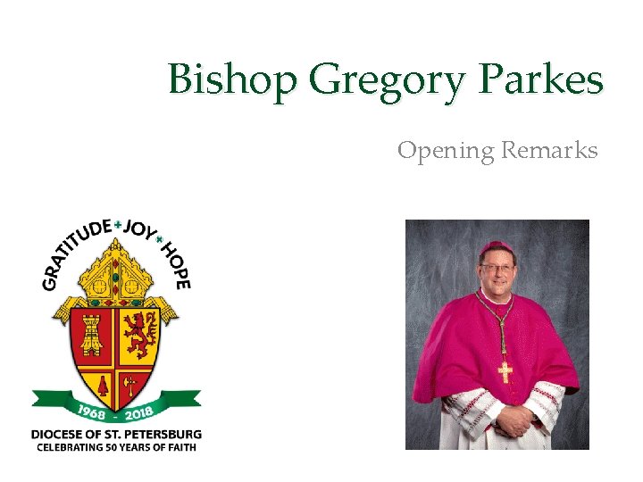 Bishop Gregory Parkes Opening Remarks 