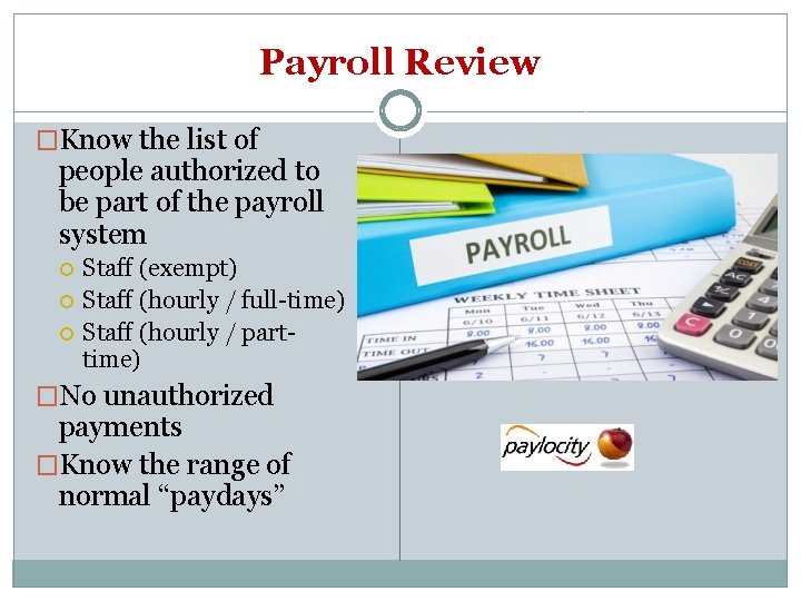 Payroll Review �Know the list of people authorized to be part of the payroll