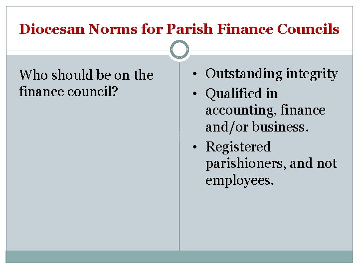 Diocesan Norms for Parish Finance Councils Who should be on the finance council? •