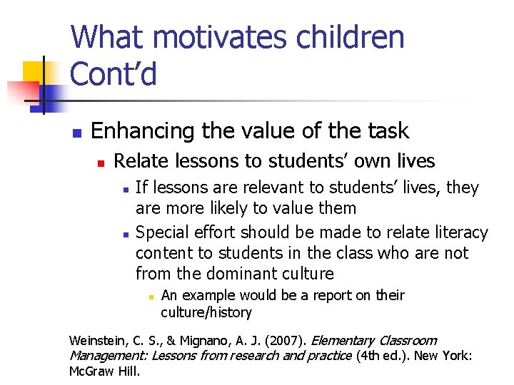 What motivates children Cont’d n Enhancing the value of the task n Relate lessons