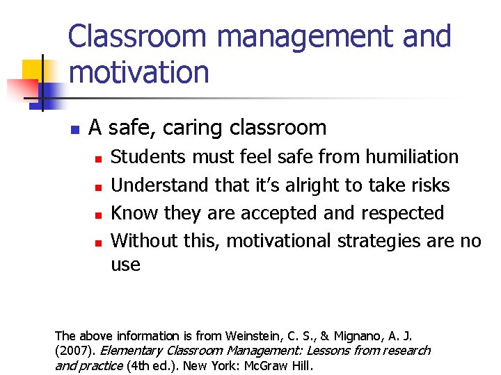 Classroom management and motivation n A safe, caring classroom n n Students must feel