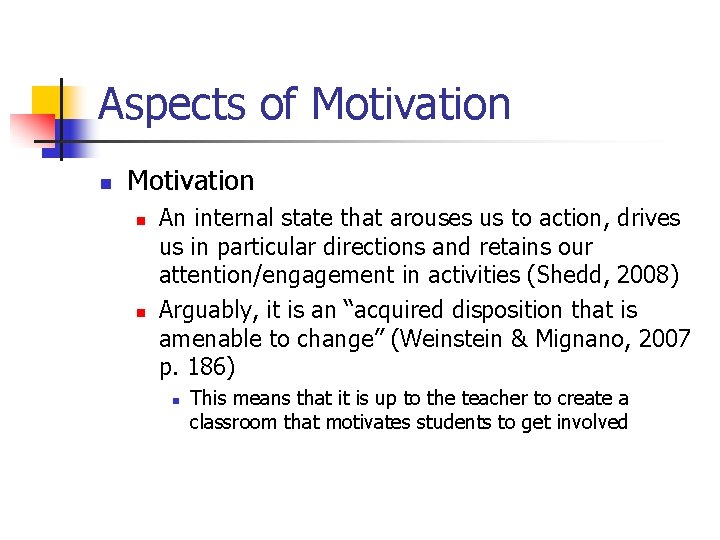 Aspects of Motivation n n An internal state that arouses us to action, drives