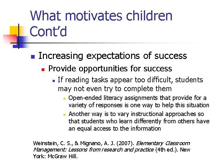 What motivates children Cont’d n Increasing expectations of success n Provide opportunities for success