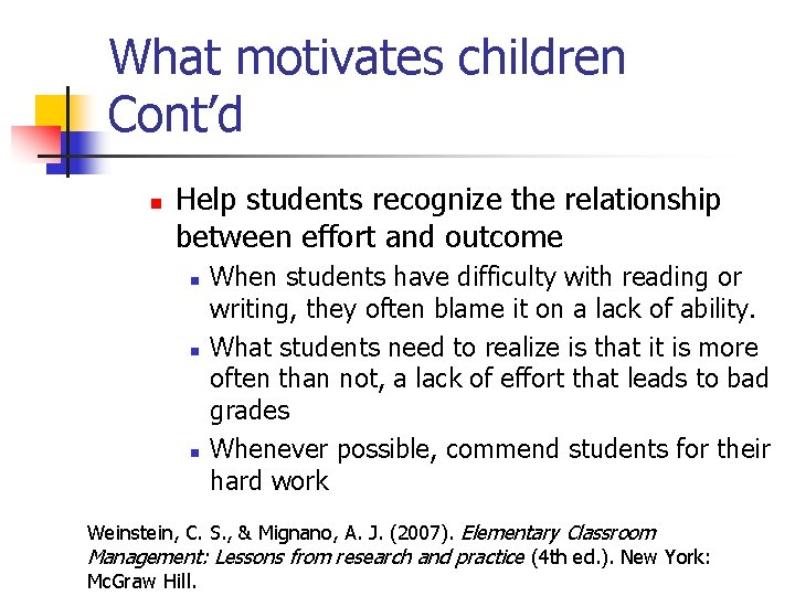 What motivates children Cont’d n Help students recognize the relationship between effort and outcome