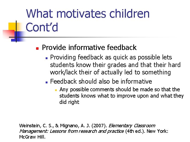 What motivates children Cont’d n Provide informative feedback n n Providing feedback as quick