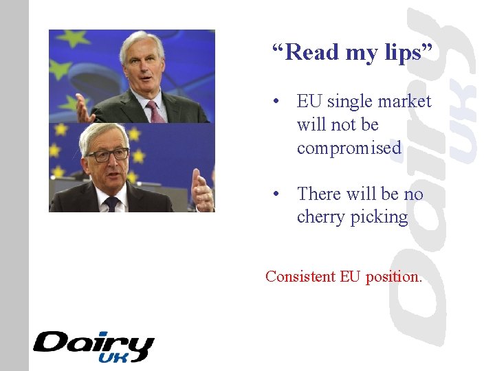 “Read my lips” • EU single market will not be compromised • There will