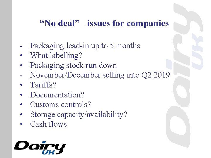 “No deal” - issues for companies • • Packaging lead-in up to 5 months