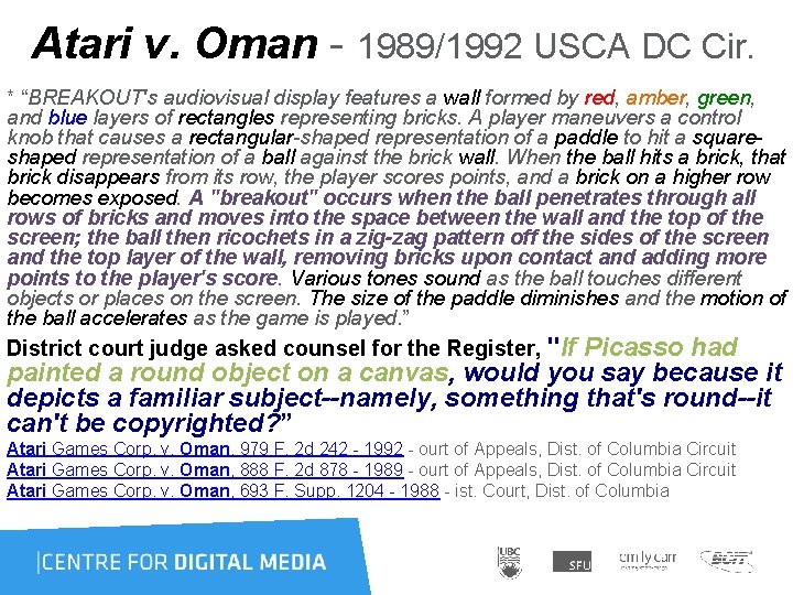  Atari v. Oman - 1989/1992 USCA DC Cir. * “BREAKOUT's audiovisual display features