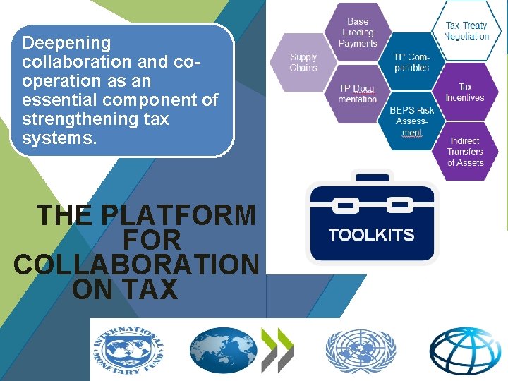 Deepening collaboration and cooperation as an essential component of strengthening tax systems. THE PLATFORM