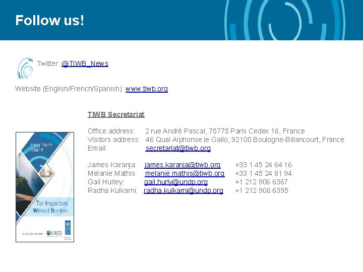 Follow us! Twitter: @TIWB_News Website (English/French/Spanish): www. tiwb. org TIWB Secretariat Office address: 2