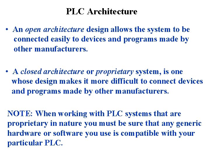 PLC Architecture • An open architecture design allows the system to be connected easily