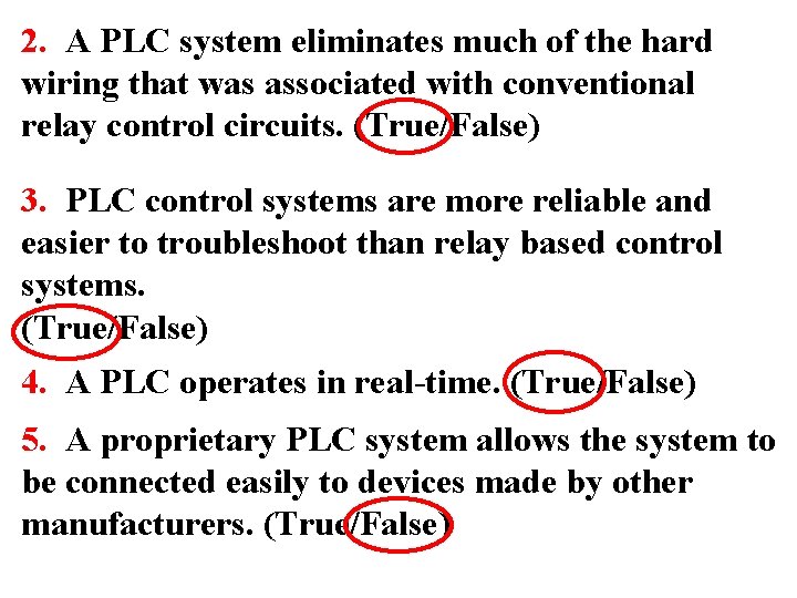 2. A PLC system eliminates much of the hard wiring that was associated with