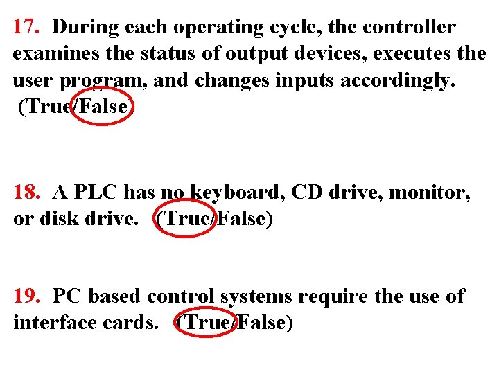 17. During each operating cycle, the controller examines the status of output devices, executes