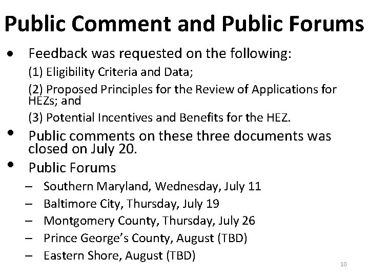 Public Comment and Public Forums · Feedback was requested on the following: • •