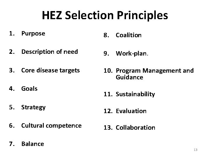 HEZ Selection Principles 1. Purpose 8. Coalition 2. Description of need 9. Work-plan. 3.