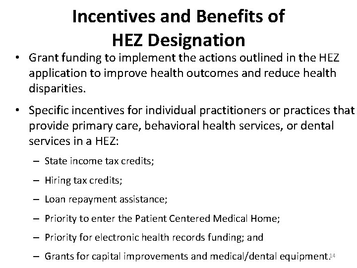 Incentives and Benefits of HEZ Designation • Grant funding to implement the actions outlined