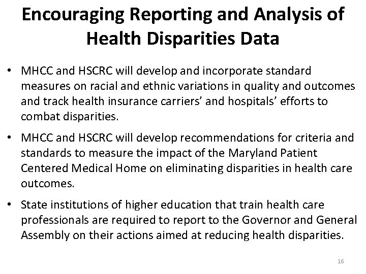 Encouraging Reporting and Analysis of Health Disparities Data • MHCC and HSCRC will develop