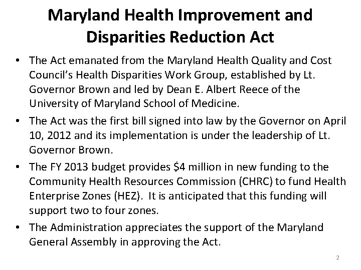 Maryland Health Improvement and Disparities Reduction Act • The Act emanated from the Maryland