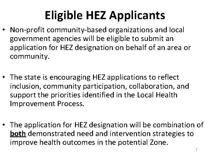 Eligible HEZ Applicants • Non-profit community-based organizations and local government agencies will be eligible